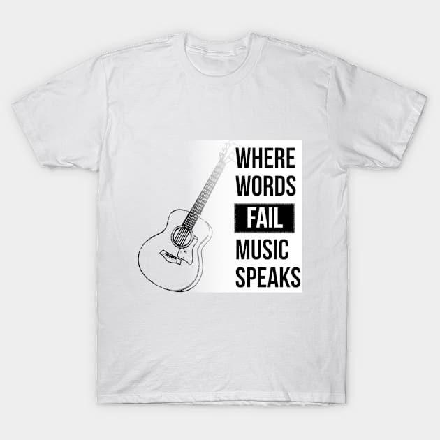 Where Words Fail Music Speaks Design Sticker inspirational Quote Artwork Idea Mug T-Shirt Tee T-Shirt by Banana